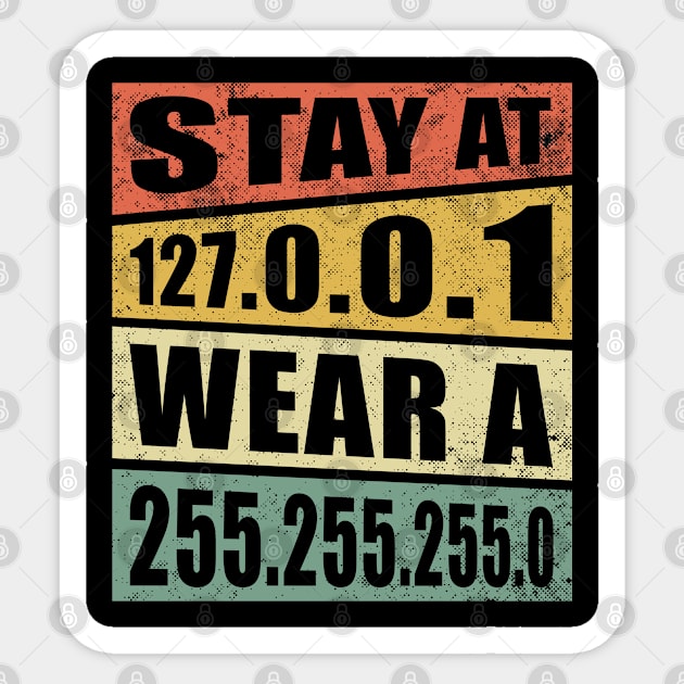 Stay at 127.0.0.1 Wear A 255.255.255.0 | Programmer Gift Idea Sticker by Streetwear KKS